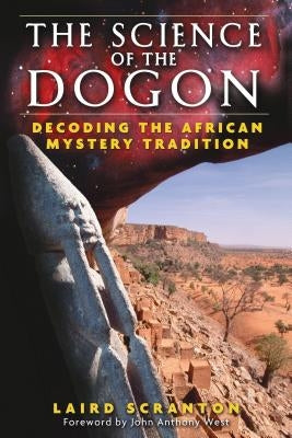 The Science of the Dogon: Decoding the African Mystery Tradition by Scranton, Laird