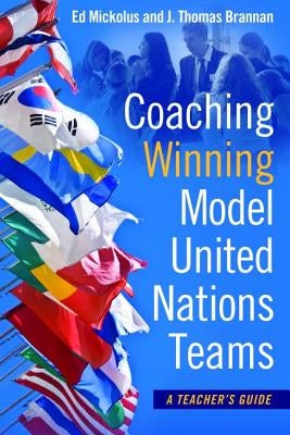 Coaching Winning Model United Nations Teams: A Teacher's Guide Paperback Potomac Books
