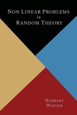 Nonlinear Problems in Random Theory Paperback Martino Fine Books