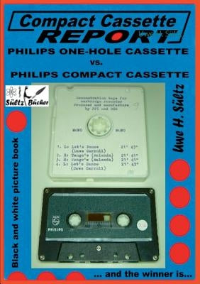 Compact Cassette Report - Philips One-Hole Cassette vs. Compact Cassette Norelco Philips: ... and the winner is... Paperback Books on Demand