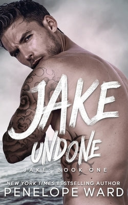 Jake Undone Paperback Penelope Ward Books Inc.