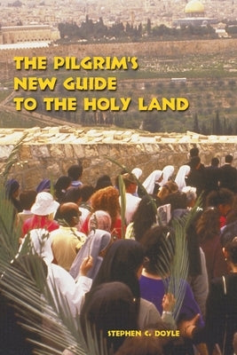 The Pilgrim's New Guide to the Holy Land Paperback Liturgical Press