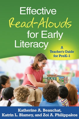 Effective Read-Alouds for Early Literacy: A Teacher's Guide for PreK-1 Paperback Guilford Publications