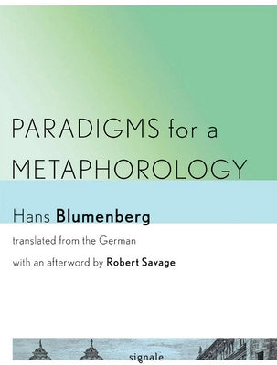 Paradigms for a Metaphorology by Blumenberg, Hans