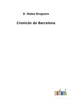 Cronicón de Barcelona by Bruguera, D. Mateo