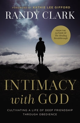 Intimacy with God: Cultivating a Life of Deep Friendship Through Obedience Paperback Thomas Nelson
