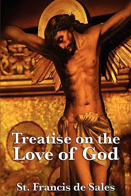 Treatise on the Love of God Paperback Wilder Publications
