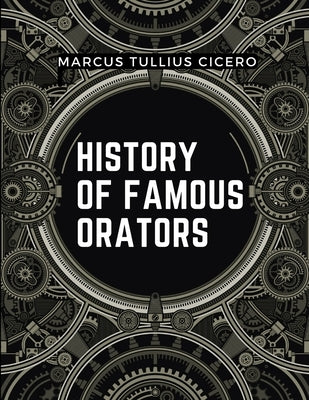 History Of Famous Orators: Accomplished Speaker Paperback Exotic Publisher