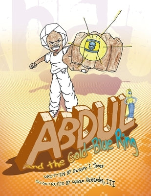 Abdul and the Gold-Blue Ring Paperback Xlibris Us