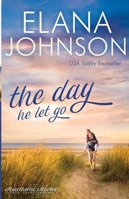 The Day He Let Go: Sweet Contemporary Romance Paperback Aej Creative Works