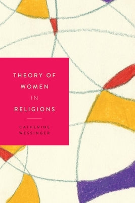 Theory of Women in Religions Paperback New York University Press