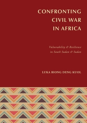 Confronting Civil War in Africa by Kuol, Luka Biong Deng