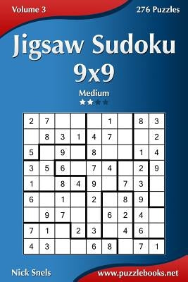 Jigsaw Sudoku 9x9 - Medium - Volume 3 - 276 Puzzles Paperback Createspace Independent Publishing Platform