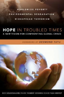 Hope in Troubled Times: A New Vision for Confronting Global Crises Paperback Baker Academic