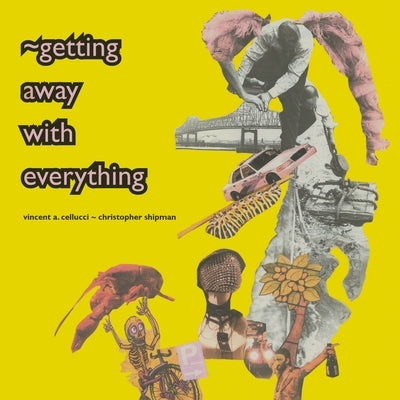 getting away with everything Unlikely Books