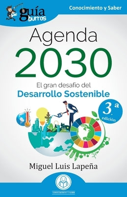 GuíaBurros: Agenda 2030: El gran desafío del Desarrollo Sostenible by Lapeña, Miguel Luis