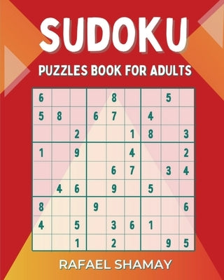 Sudoku Puzzle Book for Adults: Easy to Hard Puzzles with Full Solutions Paperback Rafael Shamay