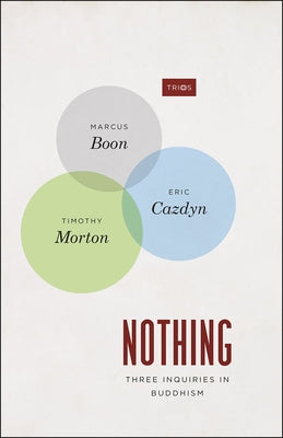 Nothing: Three Inquiries in Buddhism Paperback University of Chicago Press