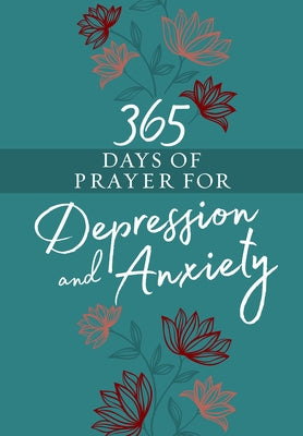 365 Days of Prayer for Depression & Anxiety by Broadstreet Publishing Group LLC