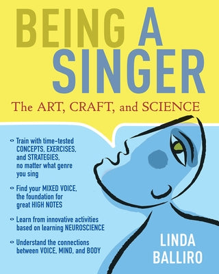 Being a Singer: The Art, Craft, and Science by Balliro, Linda