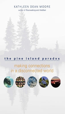 The Pine Island Paradox: Making Connections in a Disconnected World Paperback Milkweed Editions