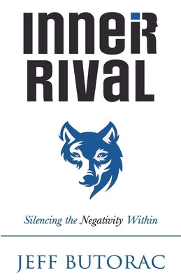 Inner Rival: Silencing the Negativity Within Paperback Tremendous Leadership