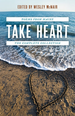 Take Heart: Poems from Maine the Complete Collection Paperback Down East Books