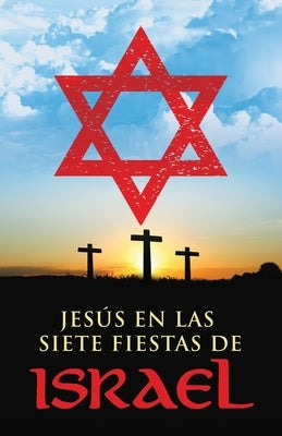 Jesús en las Siete Fiestas de Israel by Carmel, Douglas