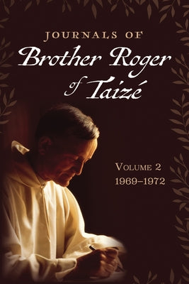 Journals of Brother Roger of Taizé, Volume 2 Paperback Cascade Books
