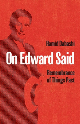On Edward Said: Remembrance of Things Past Paperback Haymarket Books