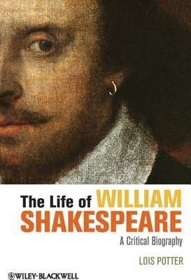 The Life of William Shakespeare by Potter, Lois