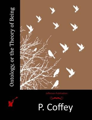 Ontology, or the Theory of Being Paperback Createspace Independent Publishing Platform