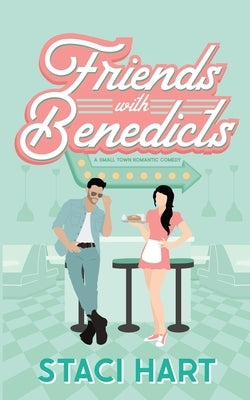 Friends With Benedicts: A Small Town Romantic Comedy Paperback Independently Published