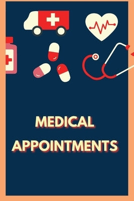 Medical Appointments: Personal Health Record Keeper and Logbook by Simona