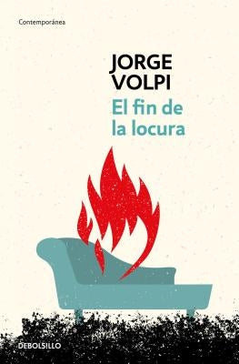 El Fin de la Locura / The End of Madness by Volpi, Jorge