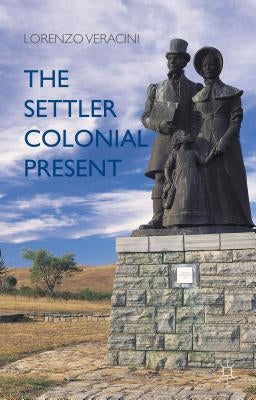 The Settler Colonial Present Paperback Palgrave MacMillan