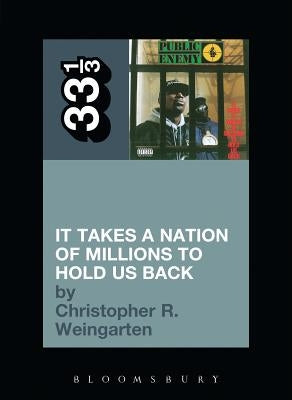 It Takes a Nation of Millions to Hold Us Back by Weingarten, Christopher R.