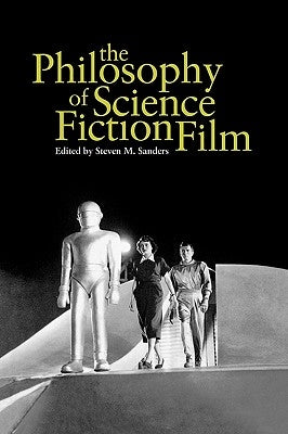 The Philosophy of Science Fiction Film Paperback University Press of Kentucky