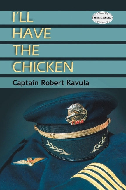 I'll Have The Chicken by Kavula, Captain Robert