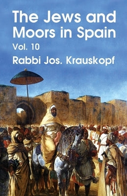 The Jews and Moors in Spain, Vol. 10 (Classic Reprint) Paperback Paperback Lushena Books