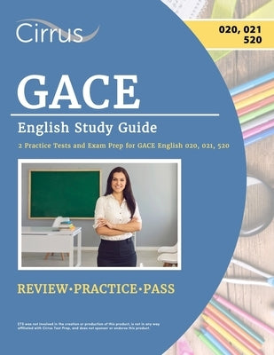 GACE English Study Guide: 2 Practice Tests and Exam Prep for GACE English 020, 021, 520 Paperback Cirrus Test Prep