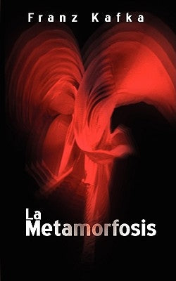 La Metamorfosis / The Metamorphosis by Kafka, Franz