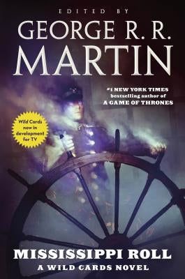 Mississippi Roll: A Wild Cards Novel (Book One of the American Triad) Paperback Tor Books