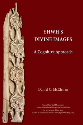 YHWH's Divine Images: A Cognitive Approach Paperback SBL Press