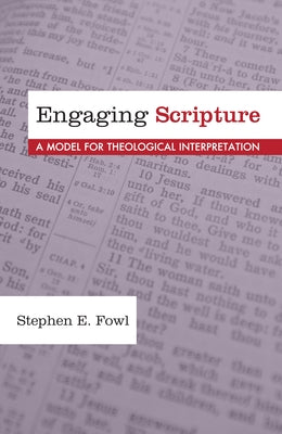 Engaging Scripture: A Model for Theological Interpretation Paperback Wipf & Stock Publishers
