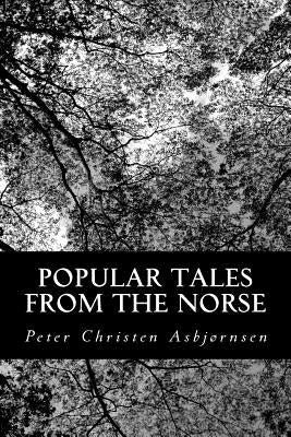 Popular Tales from the Norse by Moe, Jorgen