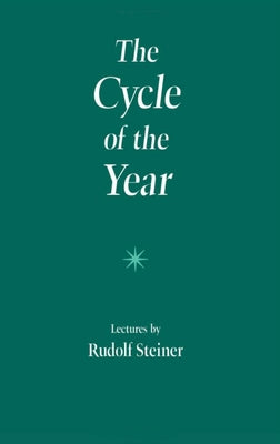The Cycle of the Year: As Breathing Process of the Earth (Cw 223) Paperback Steiner Books