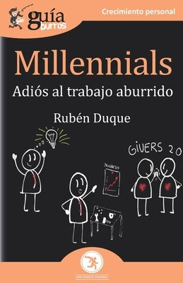 GuíaBurros Millennials: Adiós al trabajo aburrido by Duque, Rubén