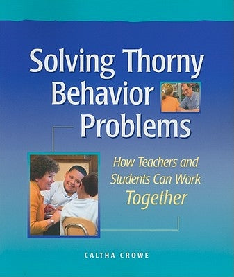 Solving Thorny Behavior Problems: How Teachers and Students Can Work Together Paperback Center for Responsive Schools Inc