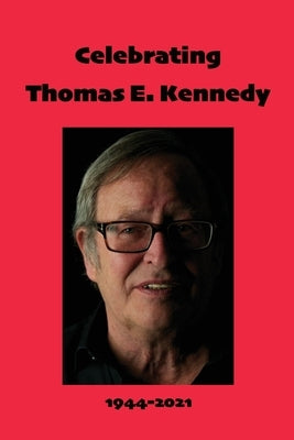 Celebrating Thomas E. Kennedy by Cummins, Walter